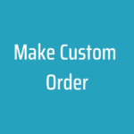 Make Custom Order